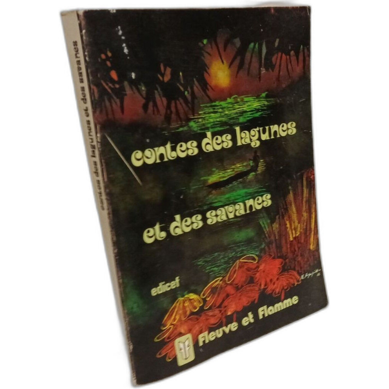 Contes des lagunes et des savanes / Fleuve et Flamme