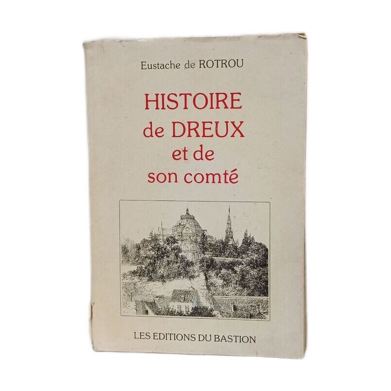 Histoire de Dreux et de son comté