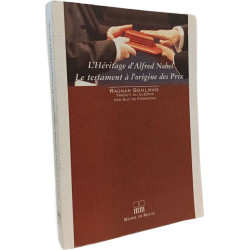 HERITAGE D'ALFRED NOBEL OU L'HISTOIRE DES PRIX NOBEL