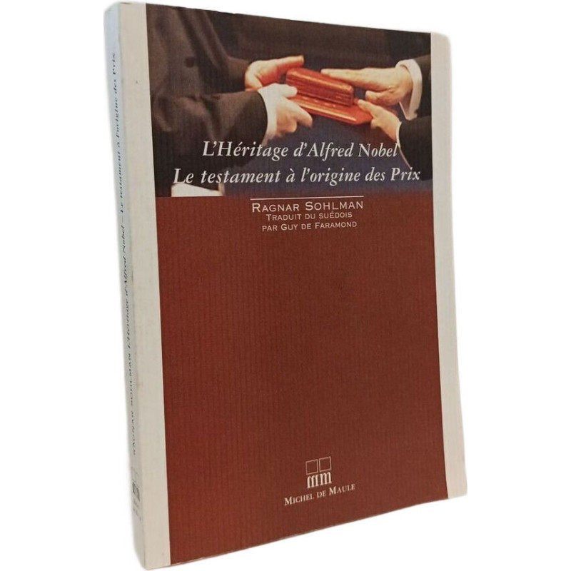 HERITAGE D'ALFRED NOBEL OU L'HISTOIRE DES PRIX NOBEL