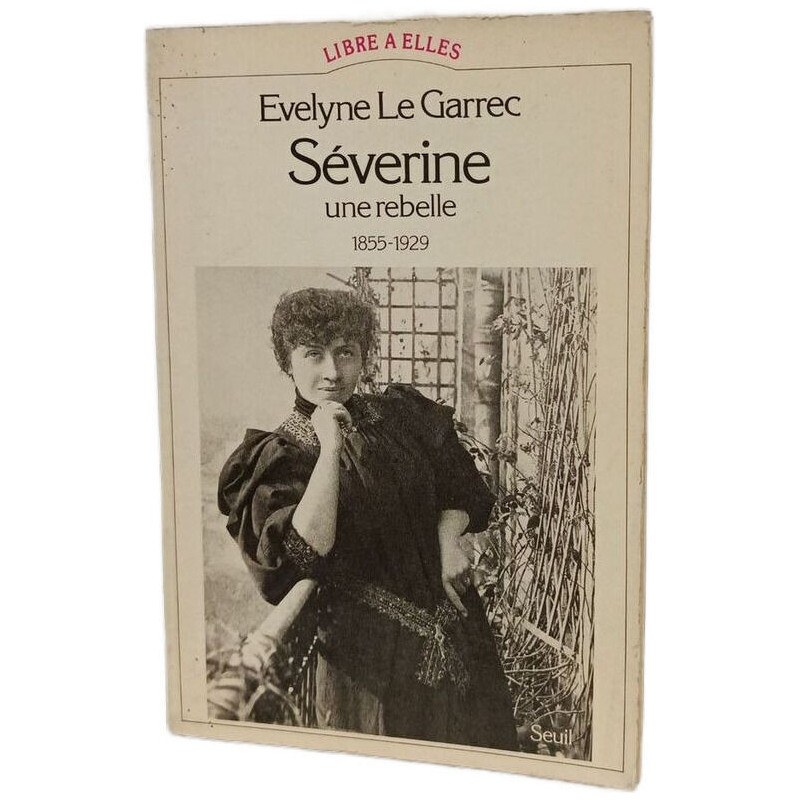 Séverine une rebelle (1855-1929)