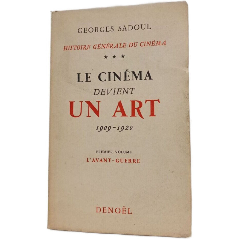 Le cinéma devient un art 1909-1920 Tome 1