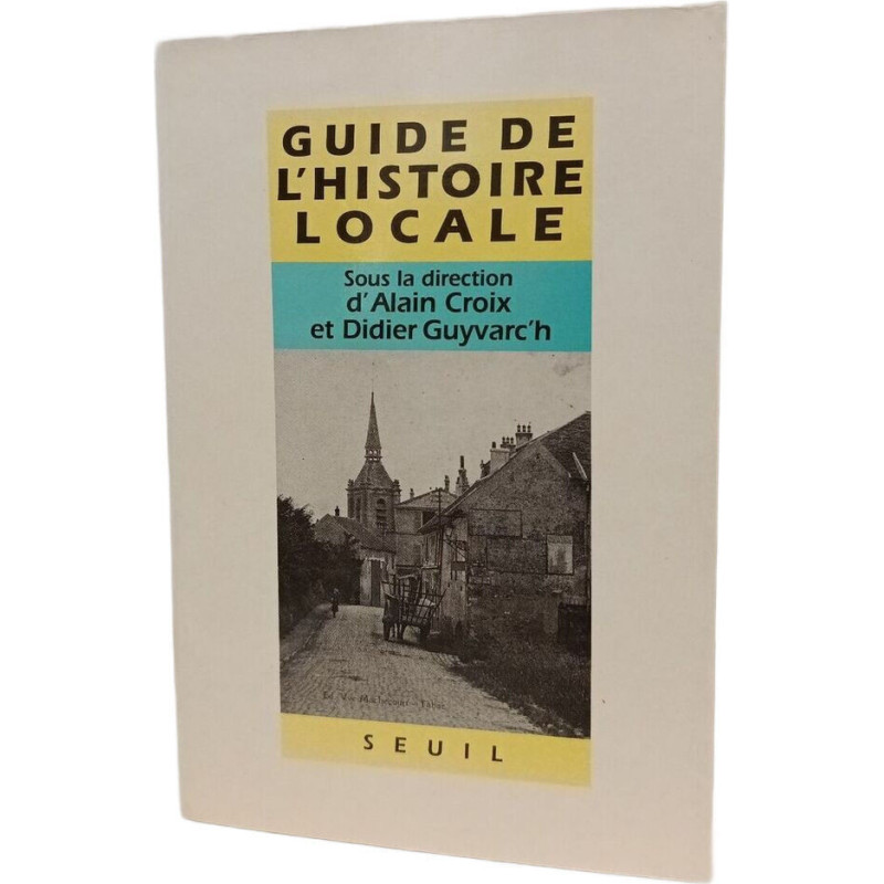 Guide d'histoire locale. Faisons notre histoire