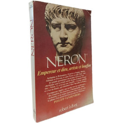 Neron Empereur et dieu artiste et bouffon