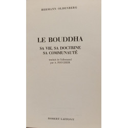 Le Bouddha : Sa vie sa doctrine sa communauté