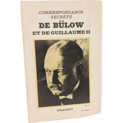 Correspondance secrète de Bülow et de Guillaume II