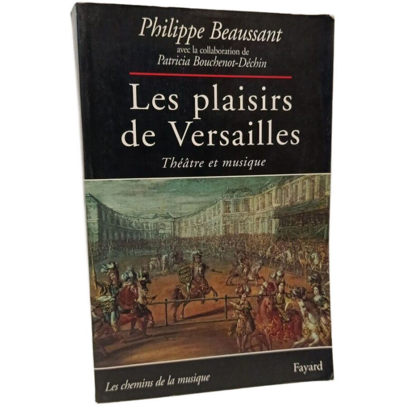 Les Plaisirs de Versailles: Théâtre et musique