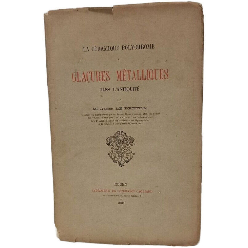 La céramique polychrome à glaçures métalliques dans l'antiquité