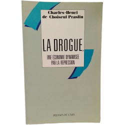 La Drogue une économie dynamisée par la répression