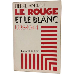 Le rouge et le blanc 1928-1944