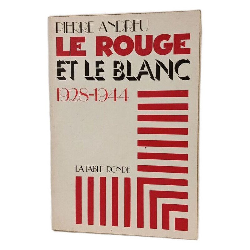 Le rouge et le blanc 1928-1944