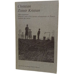 Zistoir Kristian - Histoire vraie d'un ouvrier réunionnais en France