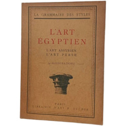 L'art égyptien - L'art assyrien L'art Perse