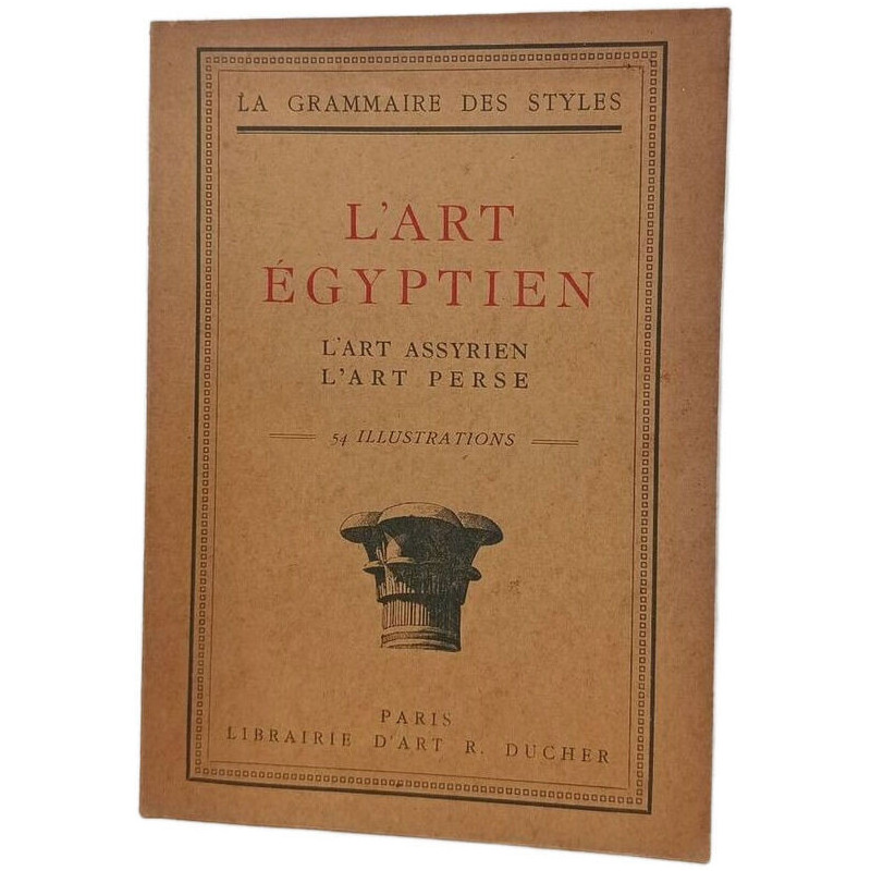 L'art égyptien - L'art assyrien L'art Perse