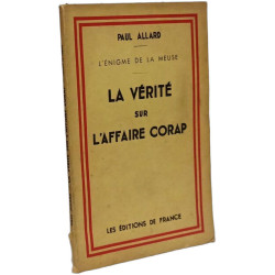 La vérité sur l'affaire Corap --- avec hommage de l'auteur à sa mère
