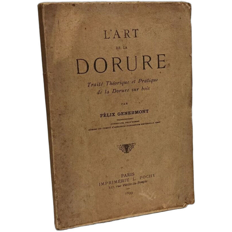 L'art de la dorure - traité théorique et pratique de la dorure sur...