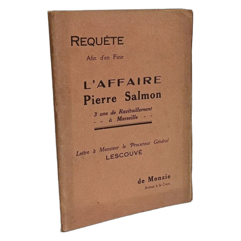 L'Affaire Pierre Salmon - requête afin d'en finir - lettre à...