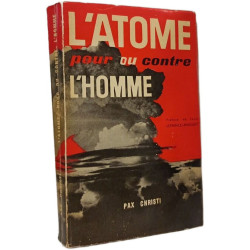 L'atome pour ou contre l'homme