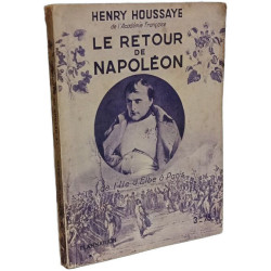 Le retour de Napoléon - avec hommage de l'auteur
