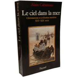 Le Ciel dans la mer: Christianisme et civilisation maritime...