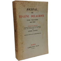 Journal de Eugène Delacroix - TOME TROISIEME - 1857-1863