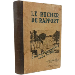 Le rucher de rapport - Traité pratique d'apiculture moderne