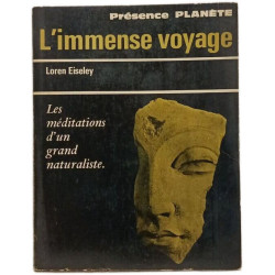 L'immense voyage - Les méditations d'un grand naturaliste