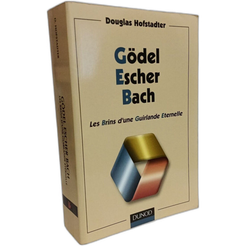 Godel Escher Bach. Les Brins D'Une Guirlande Eternelle