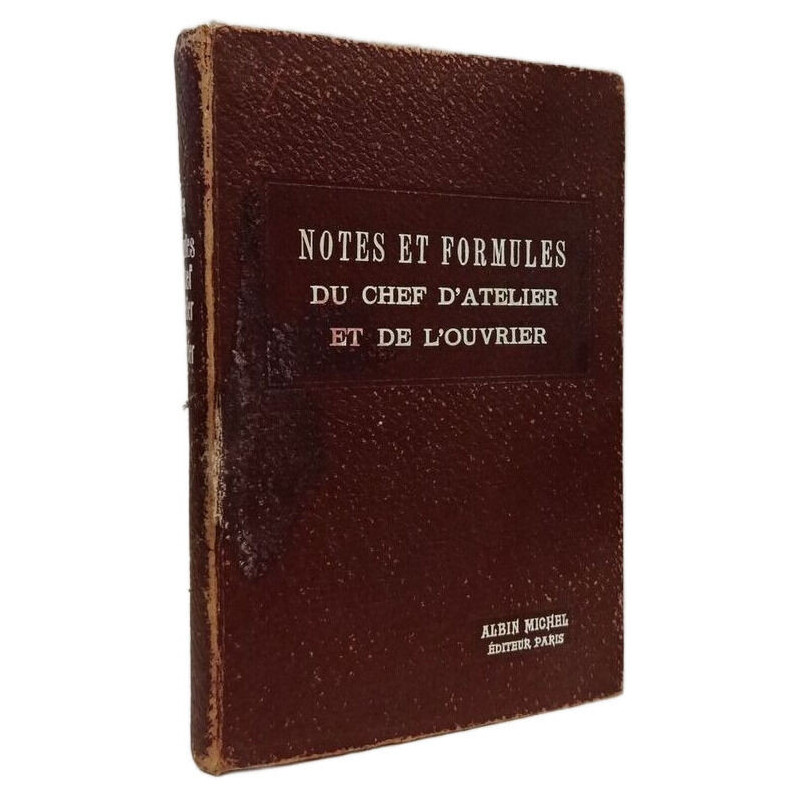 Notes et formules du chef d'atelier et de l'ouvrier