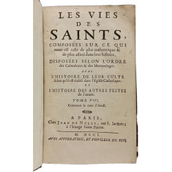 Les vies des saints composées sur ce qui nous est resté de plus...