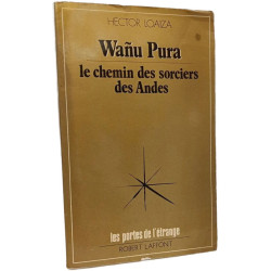 Waňu Pura le chemin des sorciers des Andes