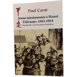 Jeune missionnaire à Hanoï. Viêt-nam : 1952-1954