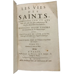 Les vies des saints composées sur ce qui nous est resté de plus...