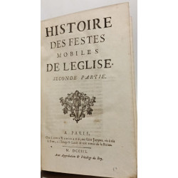 Histoire des festes mobiles dans l'eglise suivant l'ordre des...