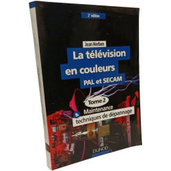 La Television En Couleurs Pal Et Secam. Tome 2 Maintenance Et...