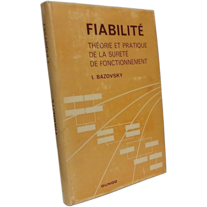 Fiabilité Théorie et pratique de la sûreté de fonctionnement