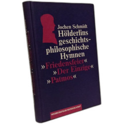 Hölderlins geschichtsphilosophische Hymnen. Friedensfeier - Der...