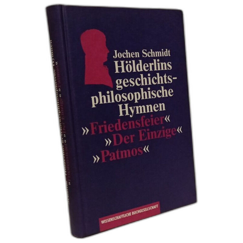 Hölderlins geschichtsphilosophische Hymnen. Friedensfeier - Der...