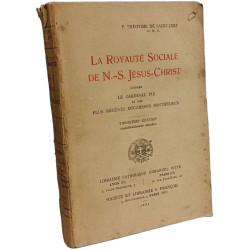 La Royauté Sociale de N.-S. Jésus-Christ d'après Le Cardinal Pie...