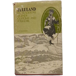 Zululand: Its Traditions Legends Customs and Folk-Lore