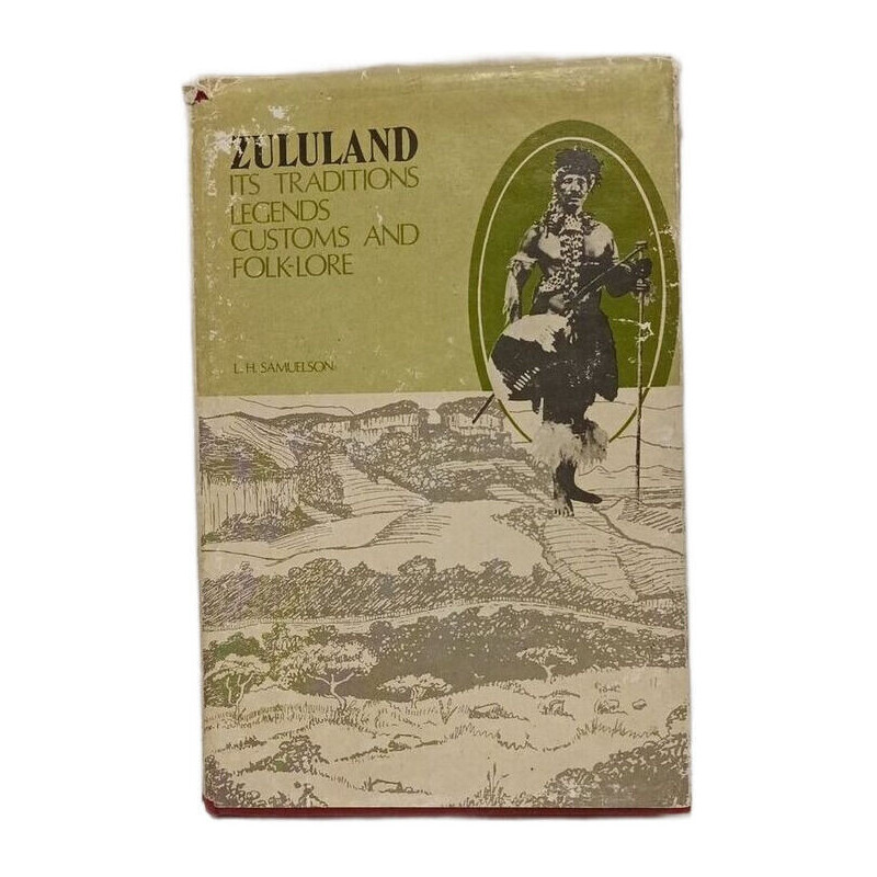 Zululand: Its Traditions Legends Customs and Folk-Lore