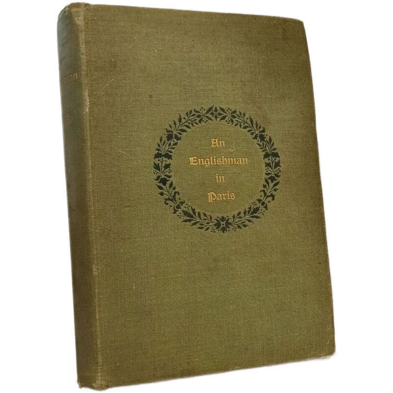 An Englishman in Paris (Notes and Recollection) Two Volumes in One...