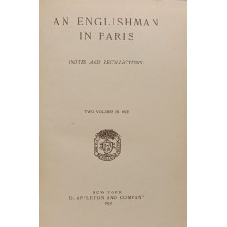 An Englishman in Paris (Notes and Recollection) Two Volumes in One...