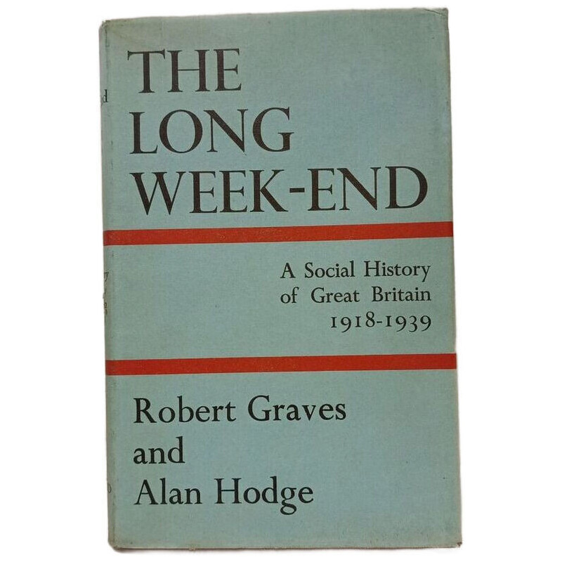 The Long Week-End - A Social History of Great Britain 1918-1939