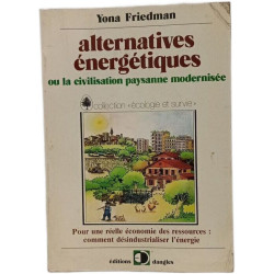 Alternatives énergétiques ou la civilisation paysanne modernisée
