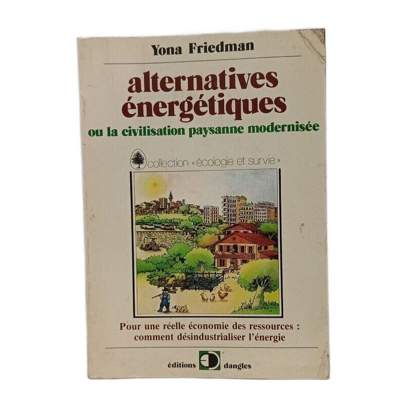 Alternatives énergétiques ou la civilisation paysanne modernisée