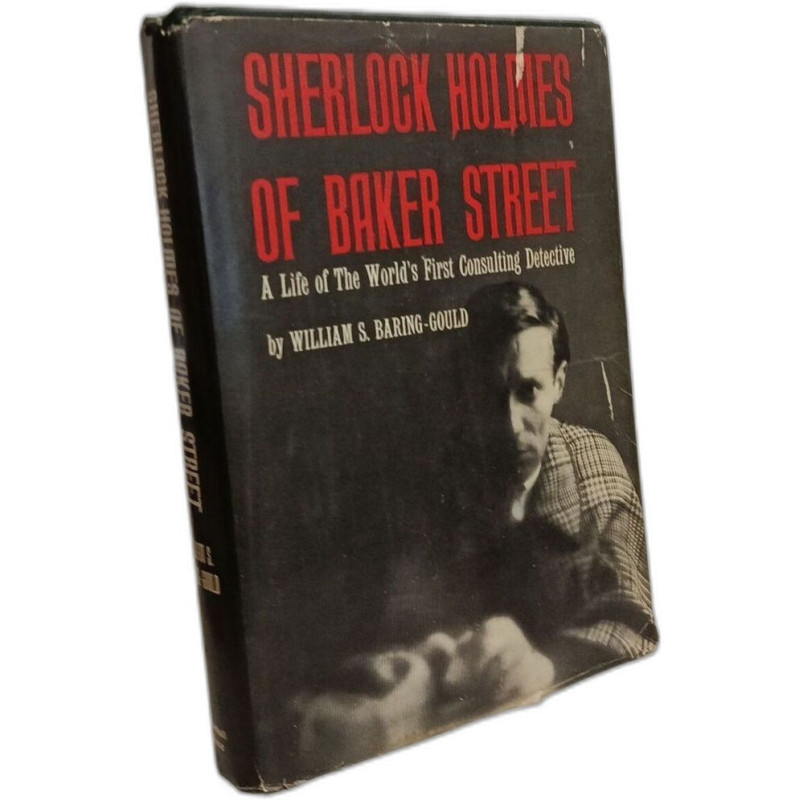 Sherlock Holmes of Baker Street the Life of the World's First...