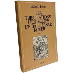 Les tribulations héroïques de Balthazar Kober