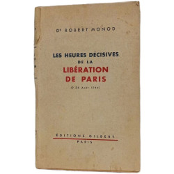 Les heures décisives de la libération de Paris (9-26 Aout 1944)