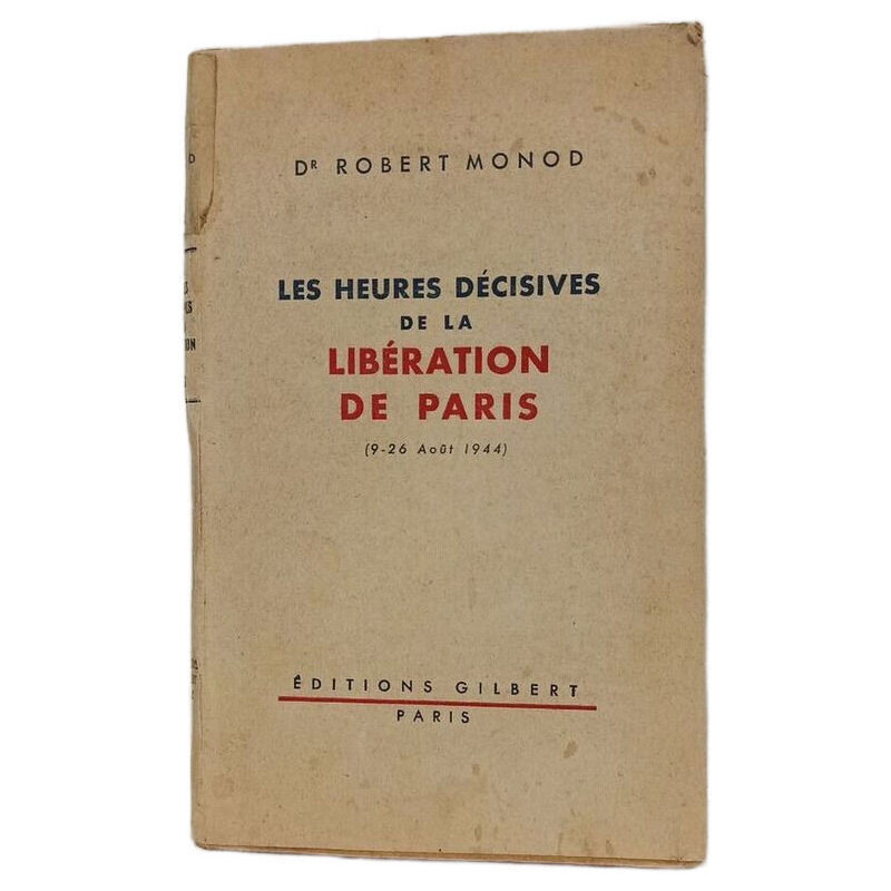 Les heures décisives de la libération de Paris (9-26 Aout 1944)